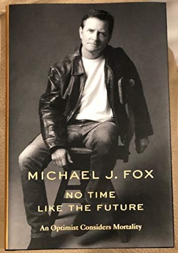 Autografado Michael J Fox sem tempo como o futuro: um otimista considera o livro de mortalidade
